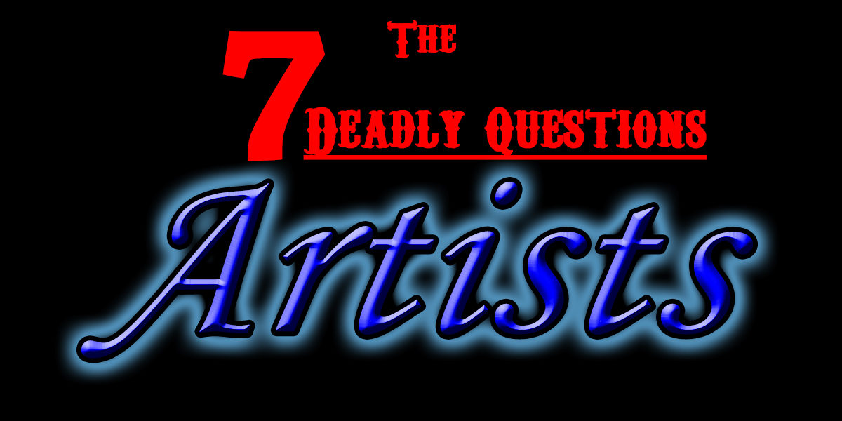 The 7 Deadly Questions:: The Artists Lounge: