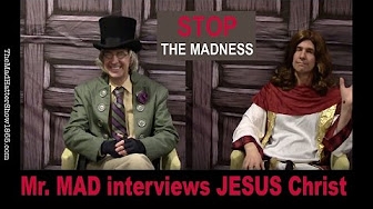 Mr Mad Interviews Jesus Christ