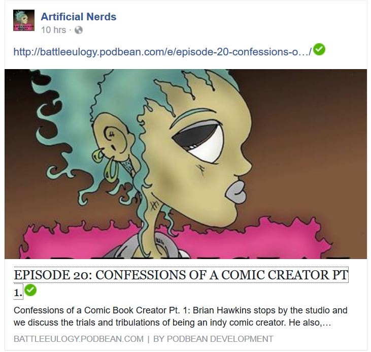 Artificial Nerds Presents EPISODE 20: CONFESSIONS OF A COMIC CREATOR PT 1