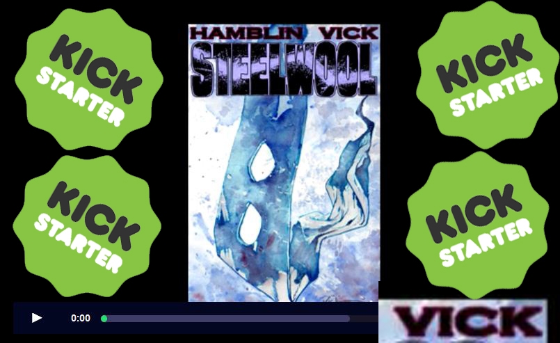 TBT:: A 1st, WS Interviews the Steel Wool Kickstarter Creators about their Kickstarter: Part:: VICK