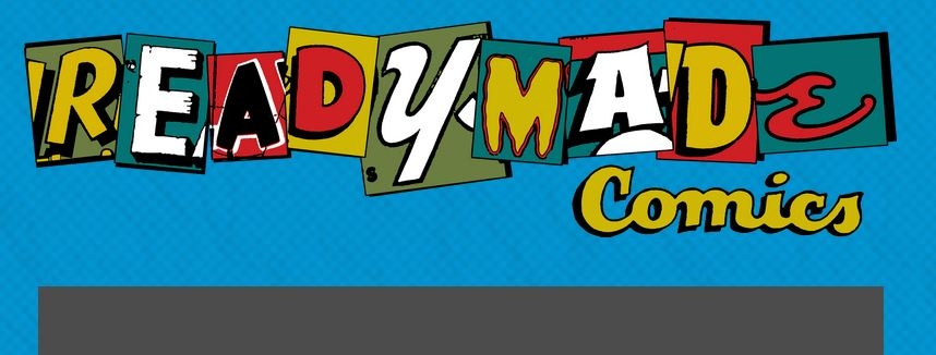 Readymade gives Seconds Life to short Comic Book Stories