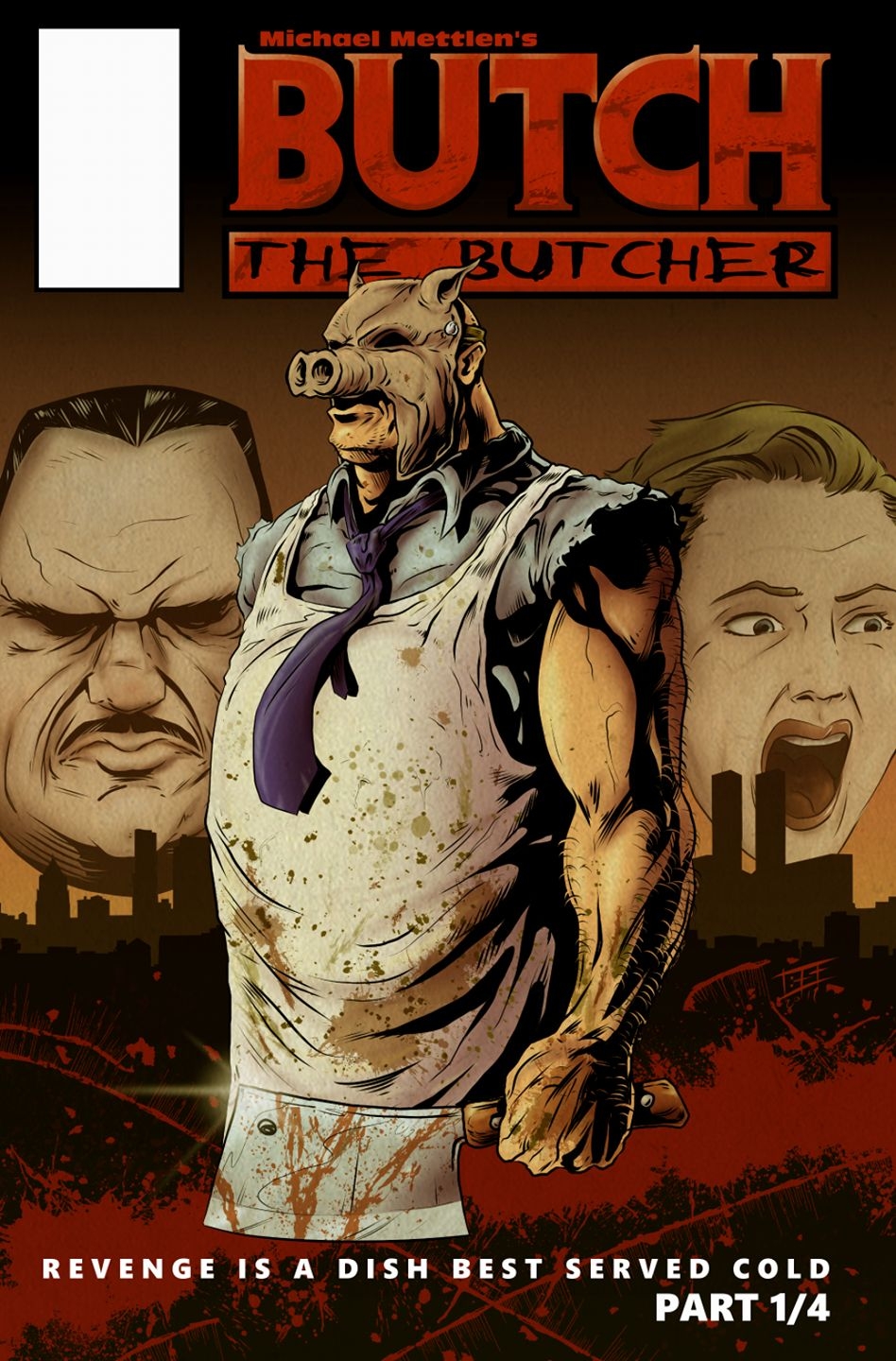 From The Creator behind KANE  Micheal Mettlen presents BUTCH THE BUTCHER PART 1
