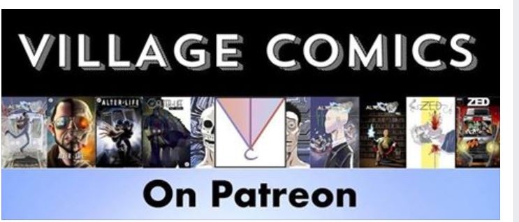 Village Comics has Gone Pateron and their letting you control the Creative Process