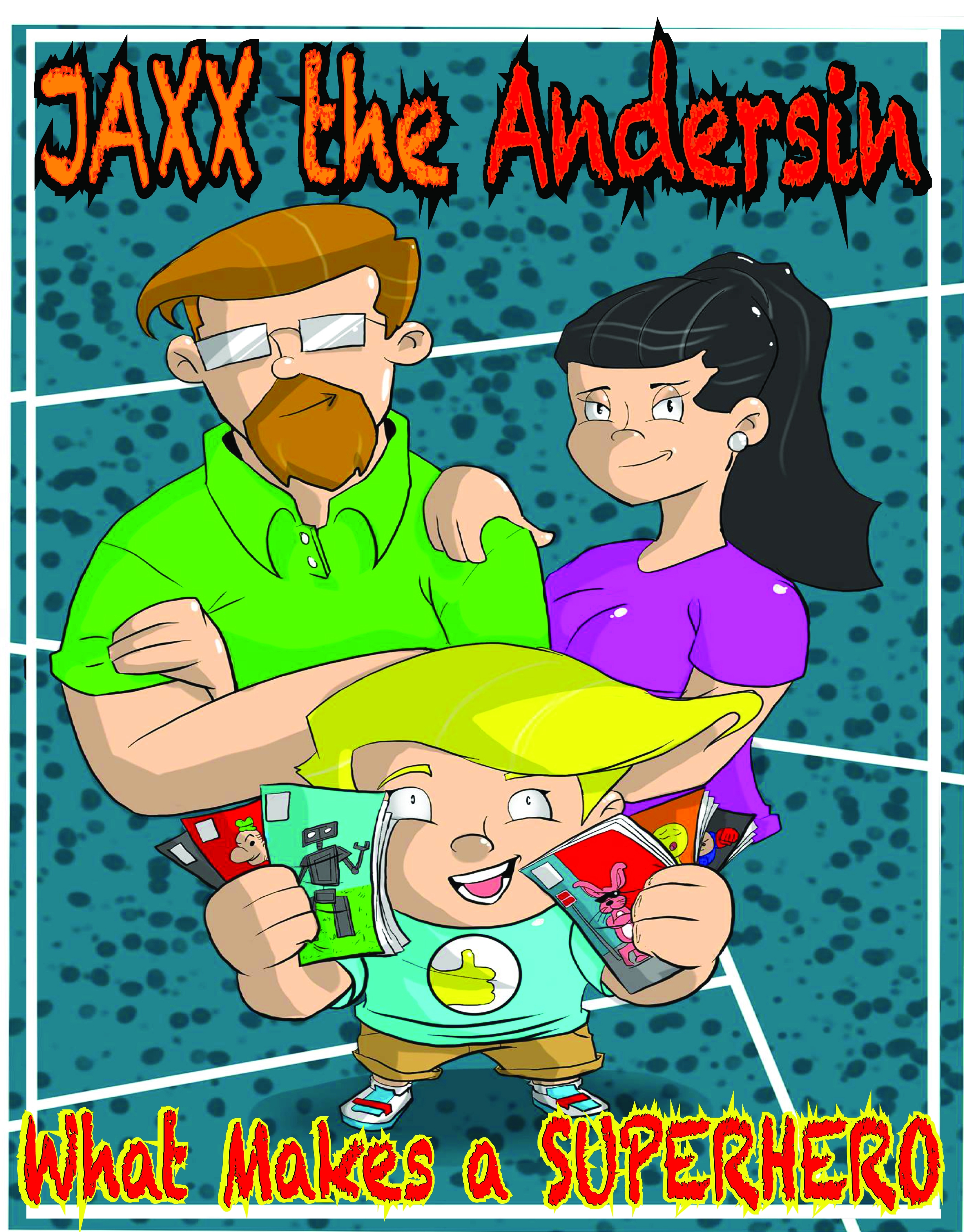 Happy Birthday JAXX #4 Available in INDIE PREVIEWS::  Jaxx The Andersin : What Makes a Super Hero  .