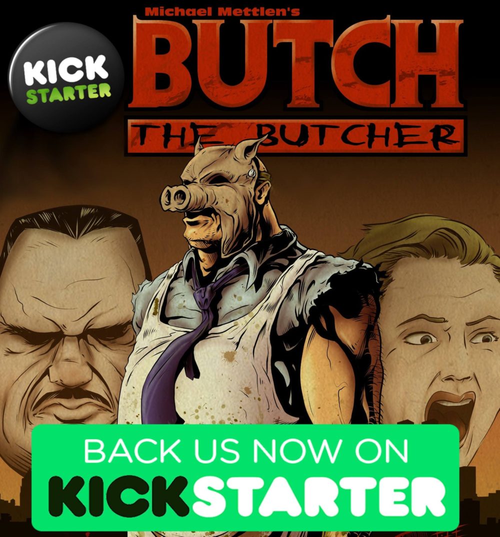Michael Mettlen’s Butch The Butcher 4 part COMIC BOOK Series IS ON #KICKSTARTER !  .