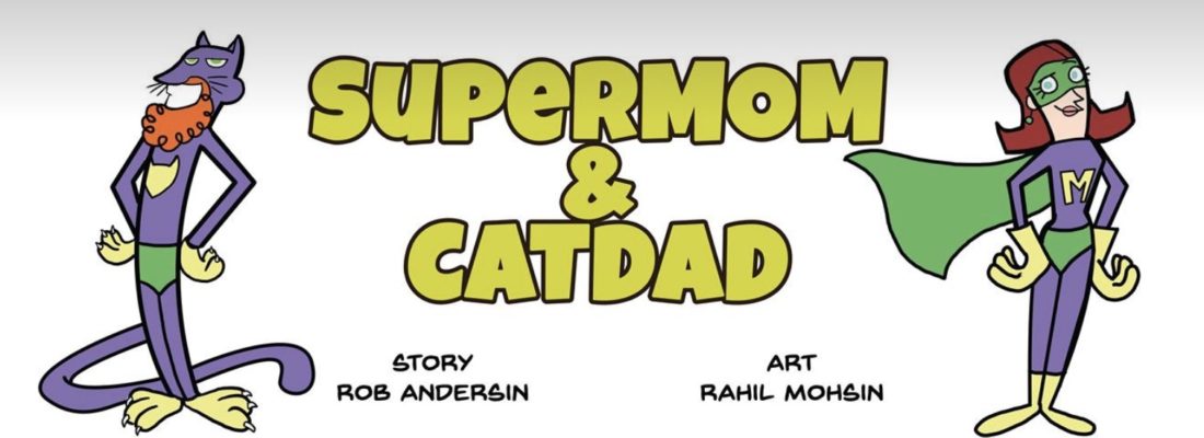 JAXX the Andersin gives birth to a Spin-Off:: SUPERMOM and CATDAD gets a Cover and A Full Issue run in 2018