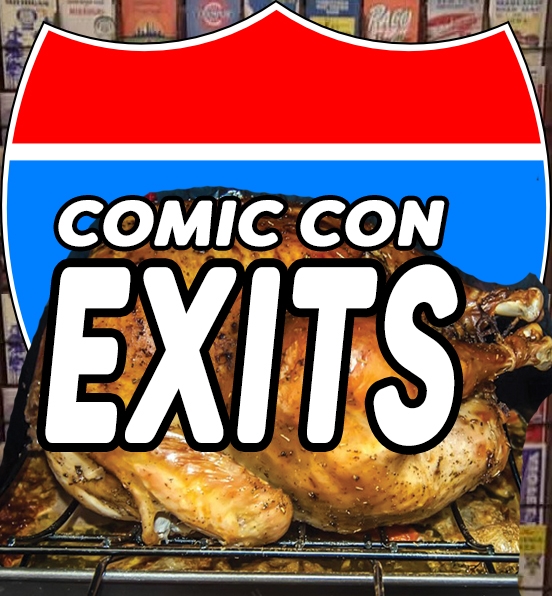 The EXITS to be Thankful For this week off the Comic Con Highway