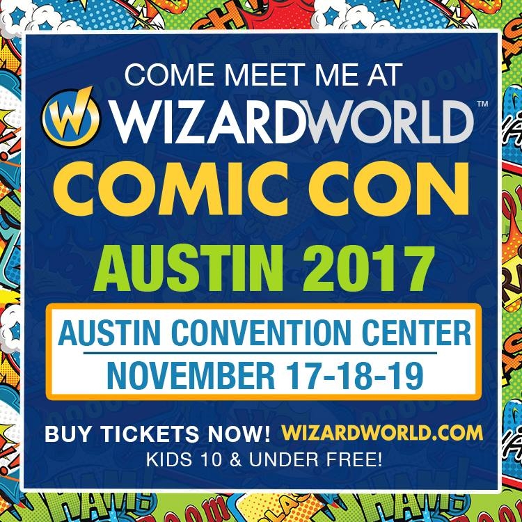 Gonna be a CRAZY busy weekend for me THIS weekend at Wizard World Austin! The HARDEST WORKING MAN IN COMICS end his 2017 tour