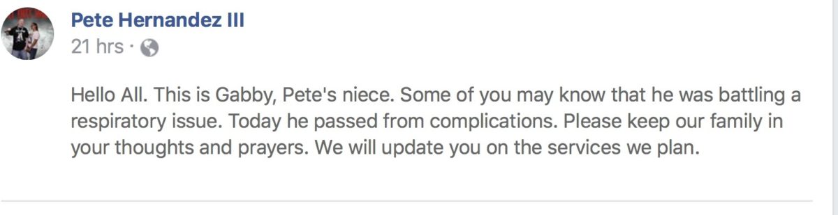 We are Sadden to Report the passing of Pete Hernandez III