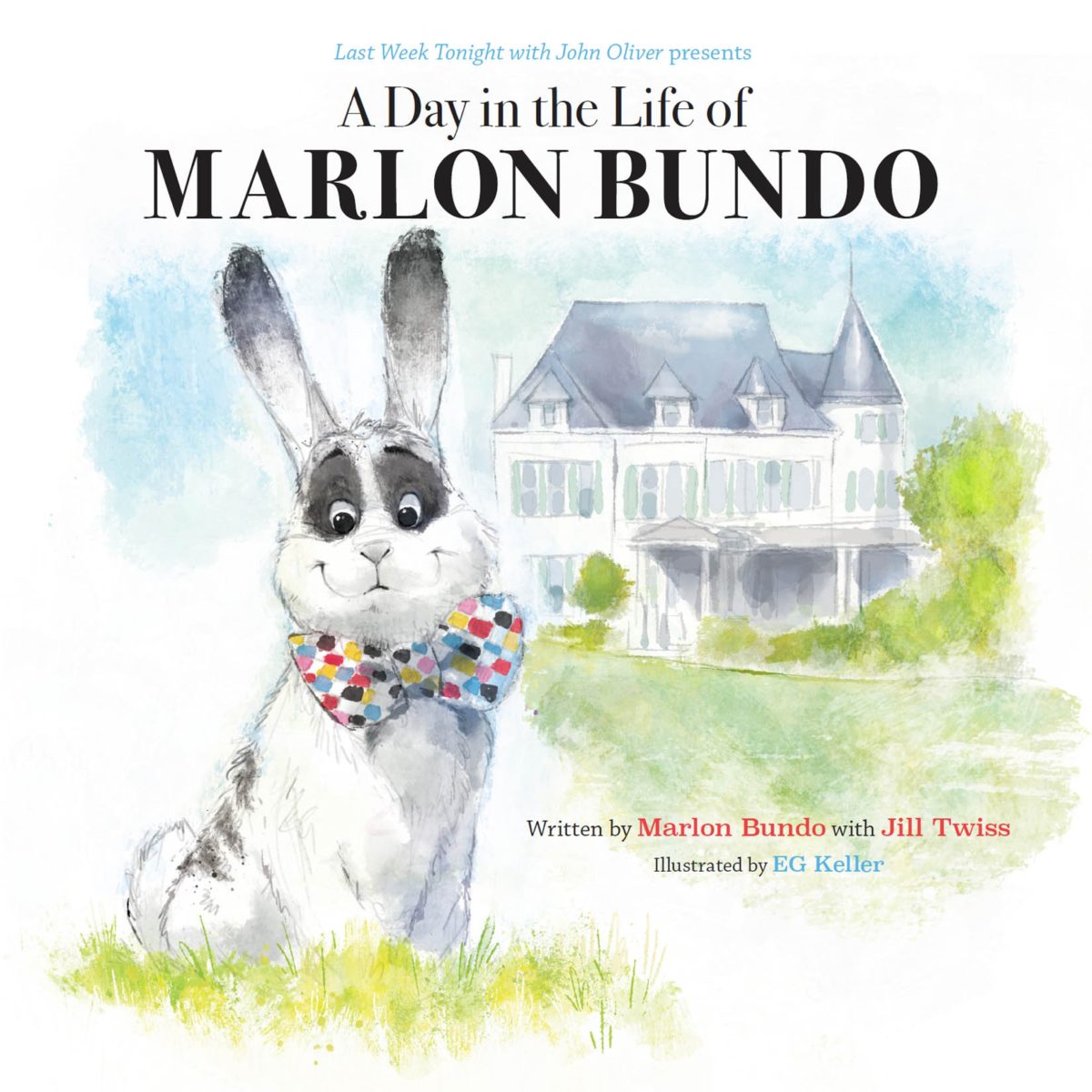 A Bunny of a KIDS book that TEACHS Love comes in all forms: Last Week Tonight with John Oliver Presents a Day in the Life of Marlon Bundo