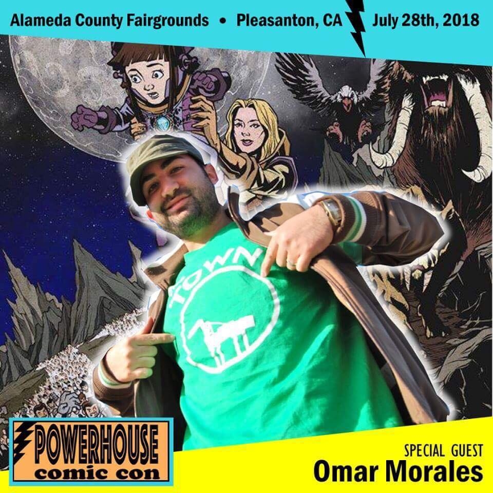 COMIC CON HIGHWAY WESTERN EXIT:: -CA-  Omar Morales is Appearing at POWERHOUSE COMIC CON JULY 28TH   .
