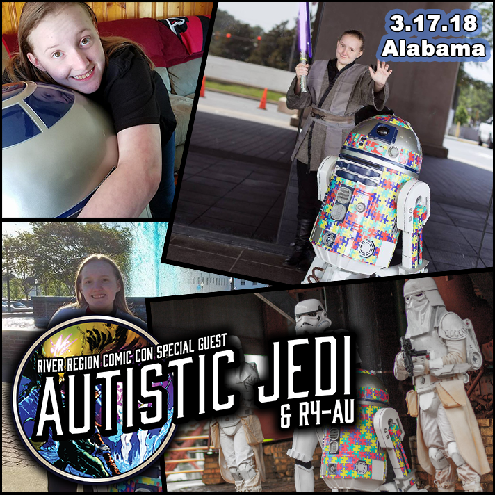 COMIC CON HIGHWAY EXITING with AUTISM ADVOCATING  in SOUTH:: -AL- River Region Comic Con will have  THE AUTISTIC JEDI and R4-AU.  The force is strong with these two.  .  .