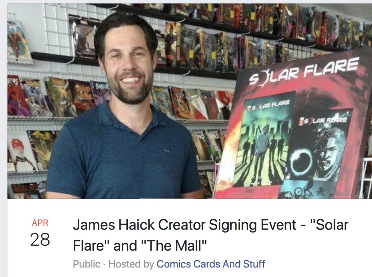James Haick Creator Signing Event – “Solar Flare” and “The Mall” April 28th 2018  .