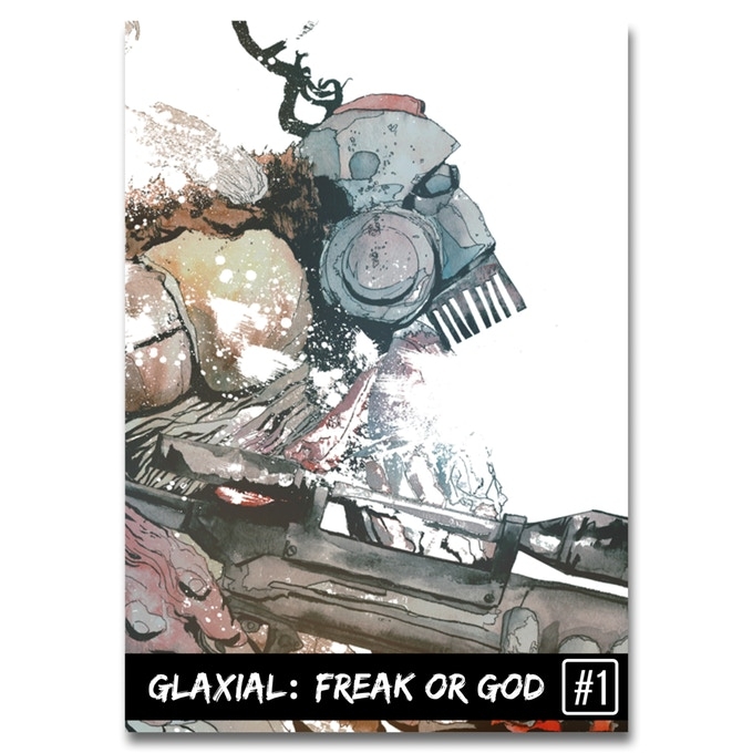 Congrats to the Creative Team behind GLAXIAL #1: FREAK OR GOD  for the Successful Blast off of KICKSTARTER