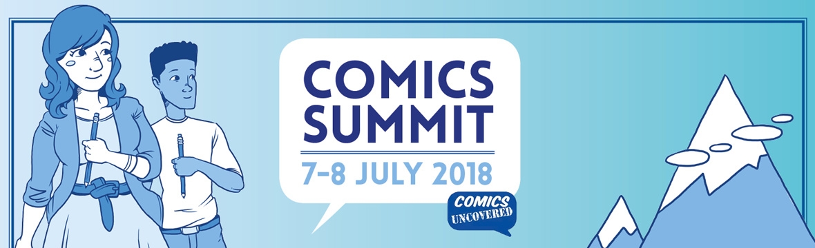 The UK  Comics Summit An event for creators, by creators, about the joys and pitfalls of making independent comics. 7-8 July 2018 at Comics Uncovered.