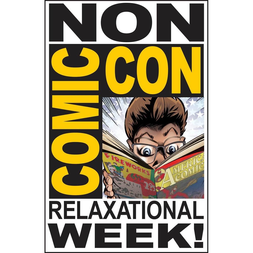 Non Comic Con Relaxational Week is coming July 16 through 20  .