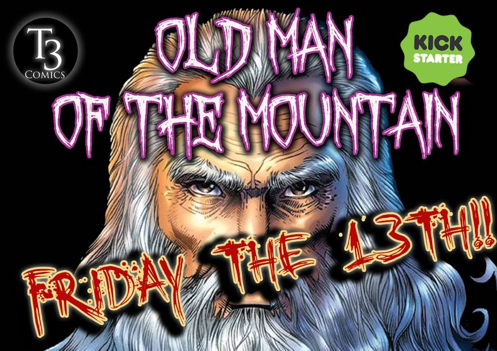 Tom Rapka’s OLD MAN OF THE MOUNTAIN,  FRIDAY JULY 13th on KICKSTARTER 