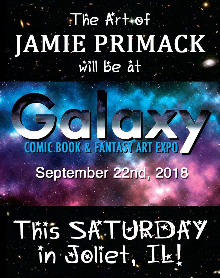 COMIC CON HIGHWAY MIDWEST EXIT::-IL-  Galaxy Comic Book and Fantasy Art Expo FEATURING::  Jamie Primack Sept 22