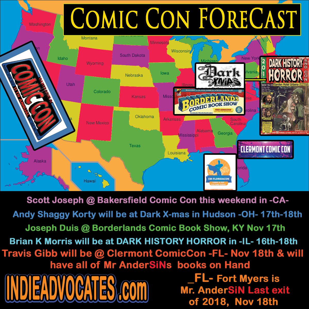 THE COMIC CON HIGHWAY WEEKEND FORECAST & Mr AnderSiNs Last Exit for 2018:: (Nov 16-18) -CA- Scott Joseph is at Bakersfield Comic Con:: -Fl- Clermont with Travis Gibb, Fort Myers with Mr AnderSiN:: -IL- Brian K Morris will be at DARK HISTORY HORROR:: -KT- Joseph Duis Borderlands Comic Book Show::  -OH- Andy Shaggy Korty will be at Dark X-mas