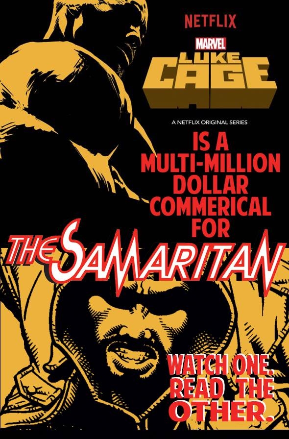 You SAW the COMERICAL Called LUKE CAGE now READ The LEGIT Hooded HERO the SAMARITAN
