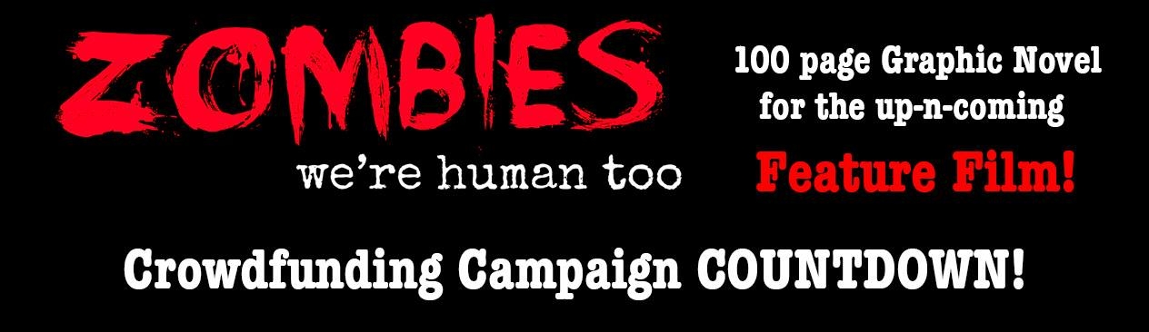 Zombies We’re Human Too … Crowdfunding Campaign COUNTDOWN!