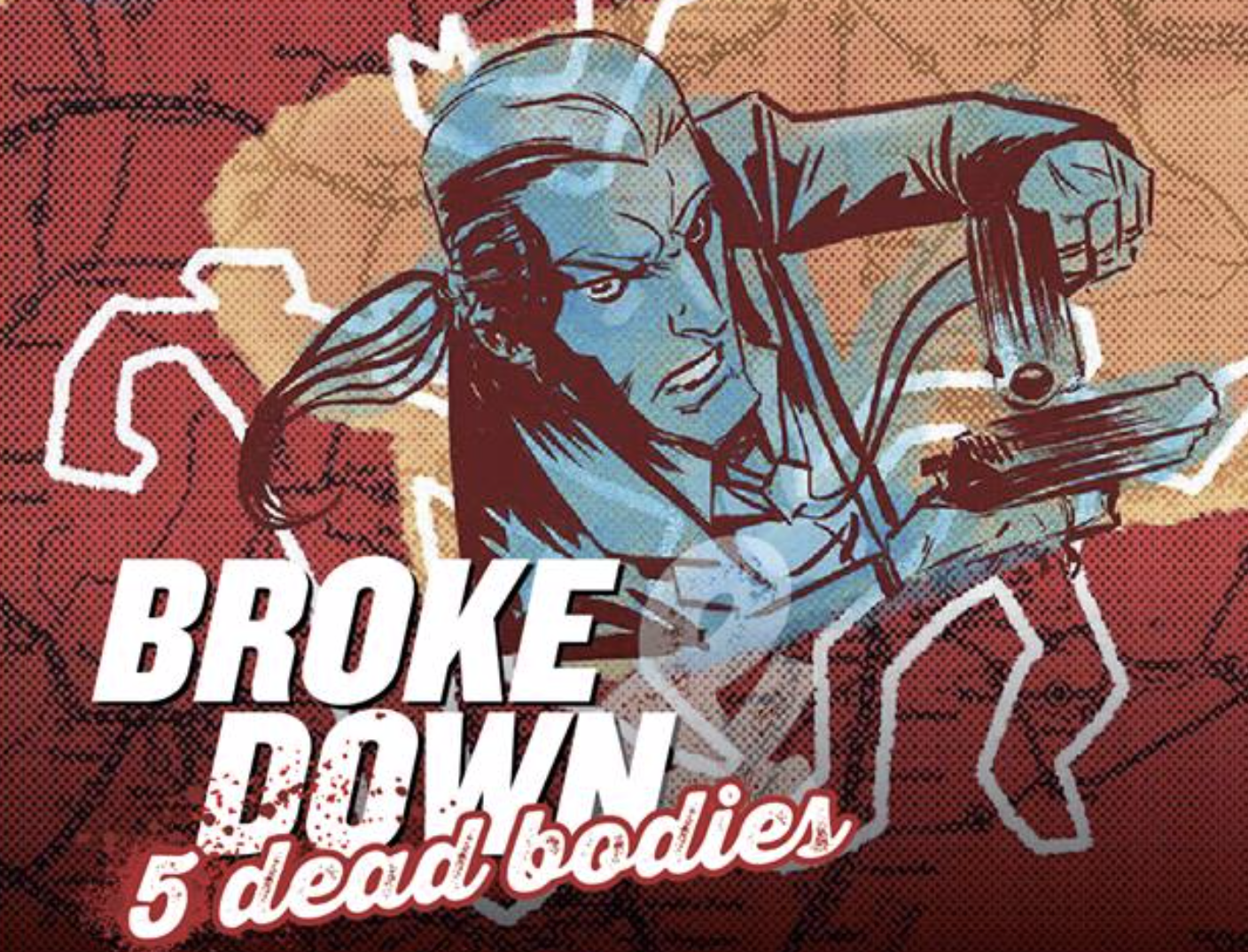 NOW CROWDFUNDING:: :: Broke Down and Four Dead Bodies – Issue 1 & 2 – CRIME NOIR