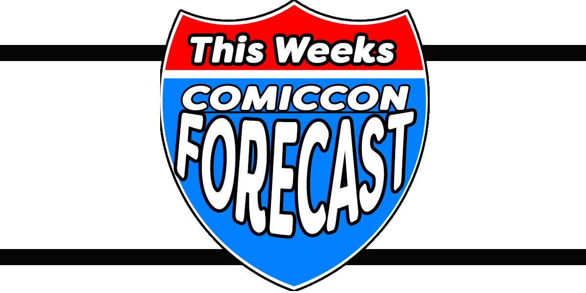 THE COMIC CON FORECAST:: After Xmas Cons Dec 26th-29th