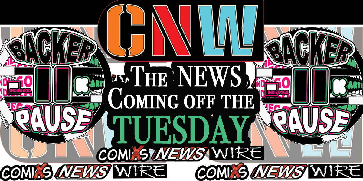 COMiX NEWS WIRE VS BACKER PAUSE- TUE:: 12-15-20